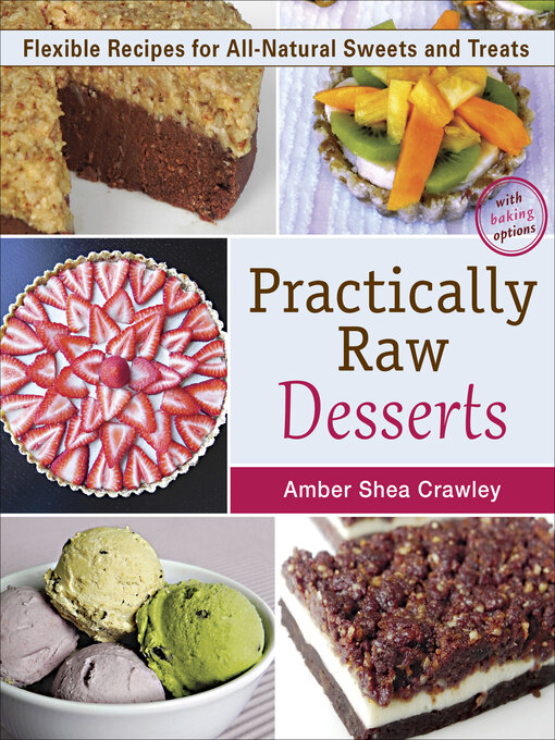 Title details for Practically Raw Desserts by Amber Shea Crawley - Available